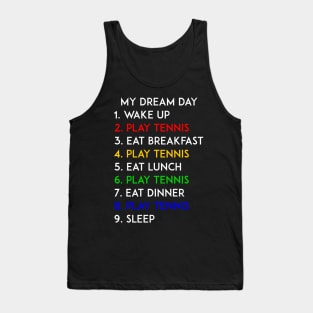 Play Tennis My Dream Day Tank Top